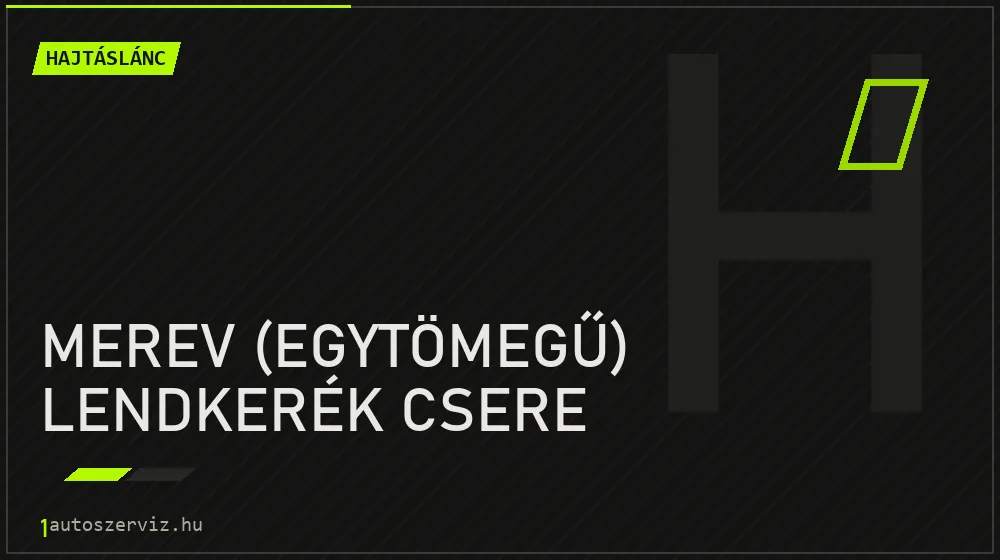 Merev (egytömegű) lendkerék csere - Hajtáslánc Budapesten