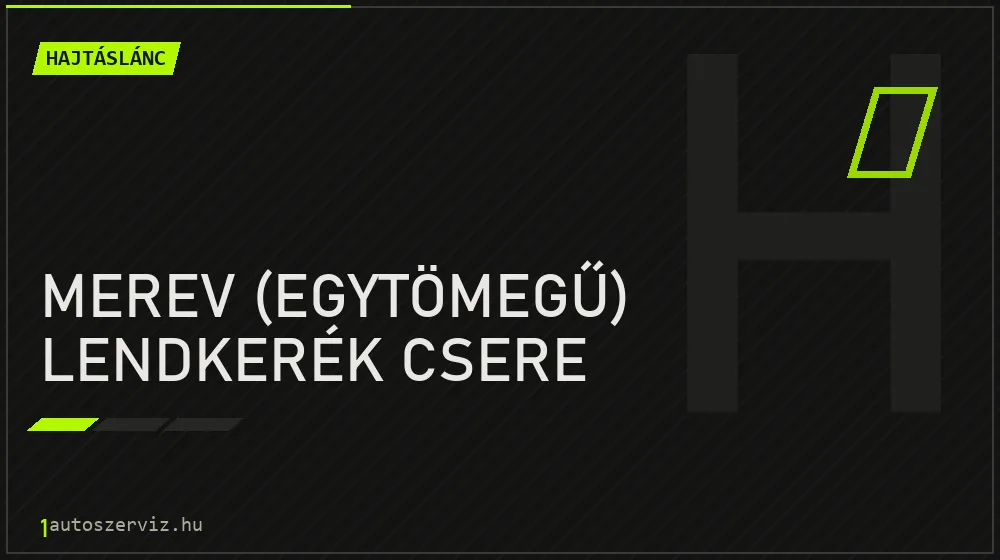 Merev (egytömegű) lendkerék csere javítás - hajtáslánc-javítás