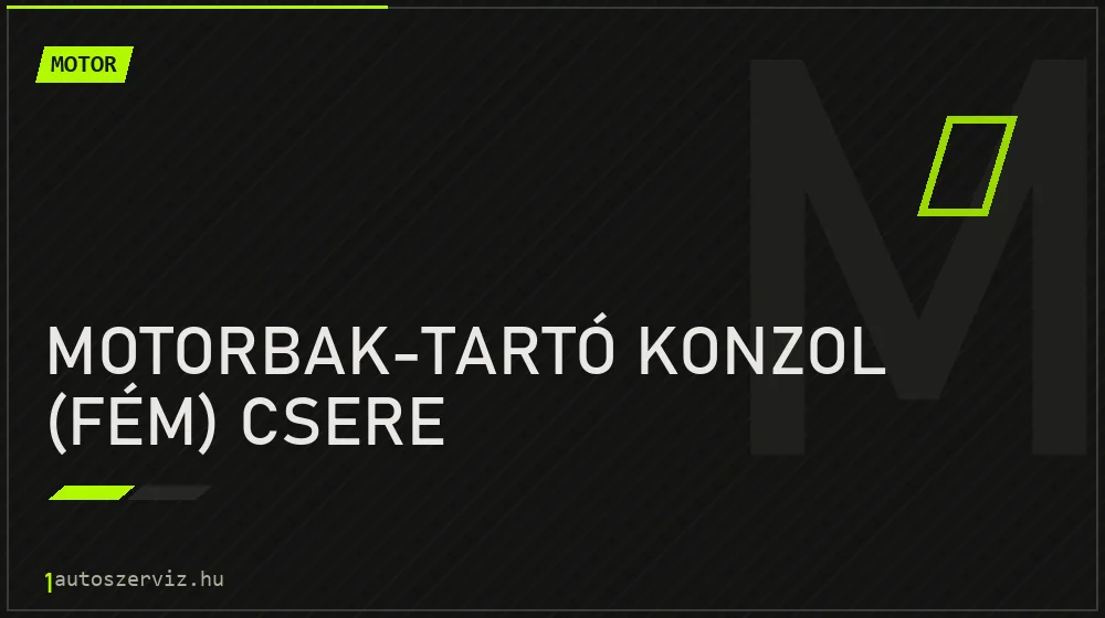 Motorbak-tartó konzol (fém) csere javítás - motorjavítás