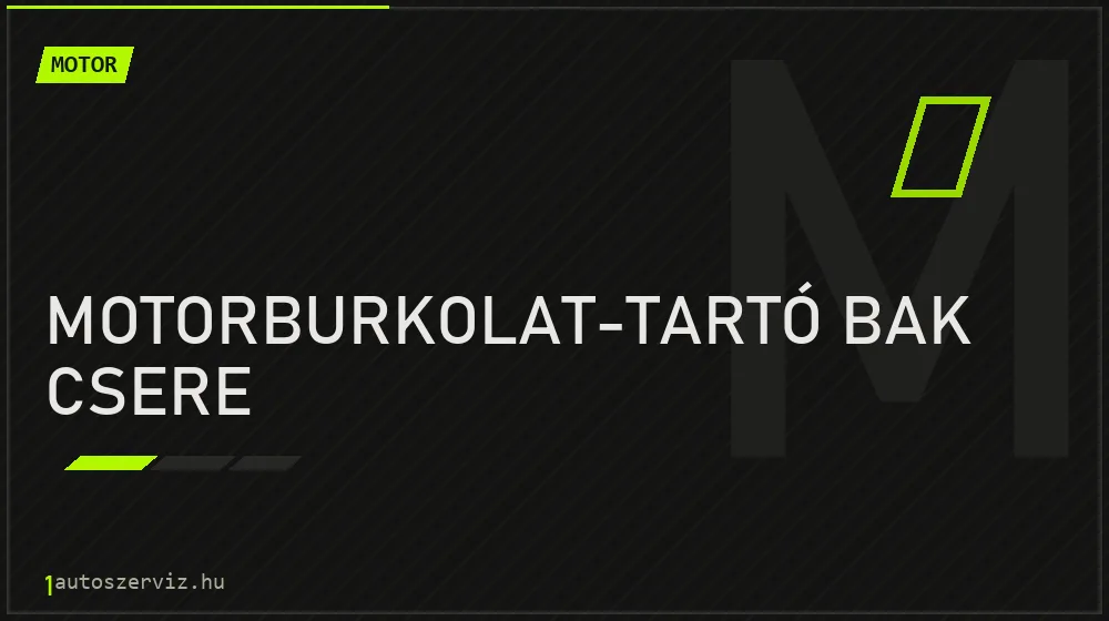 Motorburkolat-tartó bak csere javítás - motorjavítás