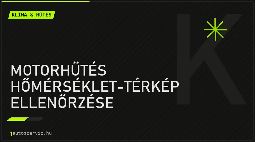 Motorhűtés hőmérséklet-térkép ellenőrzése - Klíma & hűtés Budapesten