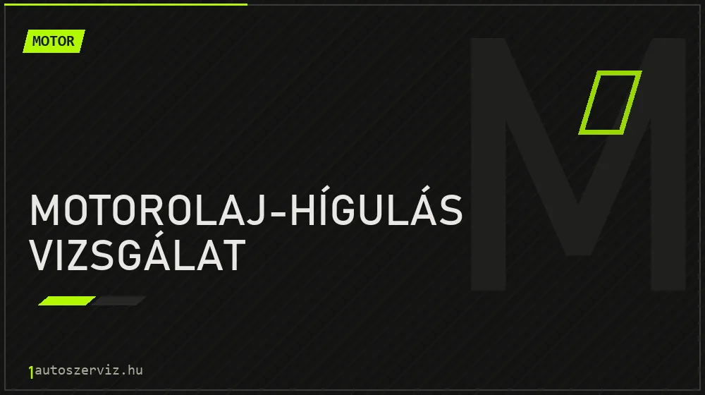Motorolaj-hígulás vizsgálat javítás - motorjavítás