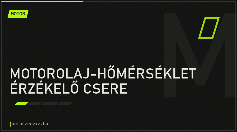 Motorolaj-hőmérséklet érzékelő csere - Motor Budapesten