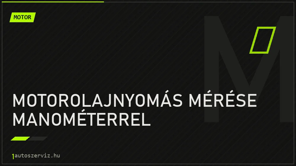 Motorolajnyomás mérése manométerrel - Motor Budapesten