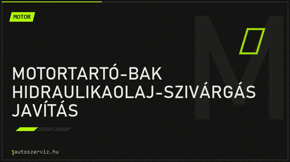 Motortartó-bak hidraulikaolaj-szivárgás javítás - Motor Budapesten