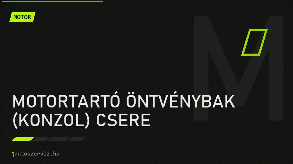 Motortartó öntvénybak (konzol) csere - Motor Budapesten
