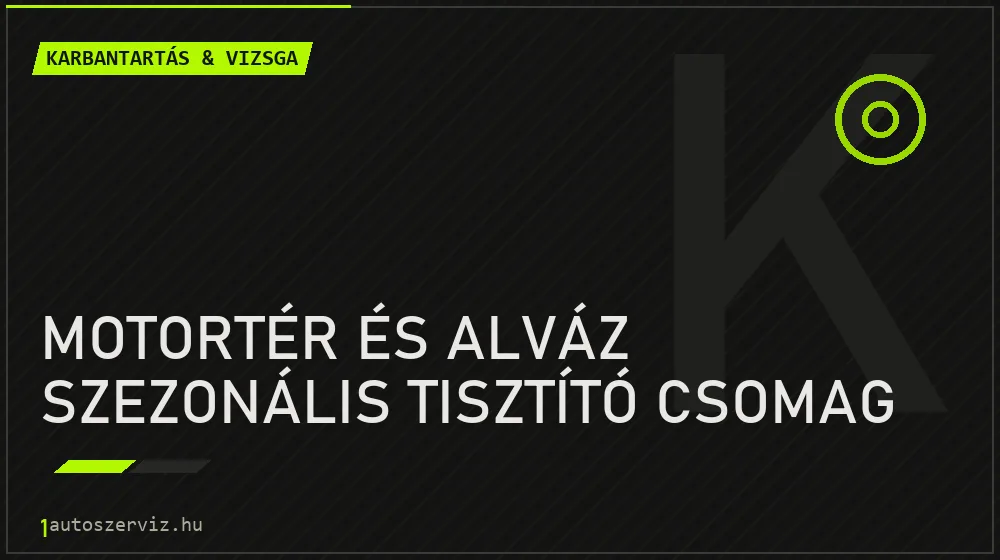 Motortér és alváz szezonális tisztító csomag javítás - autó-karbantartás és műszaki vizsga