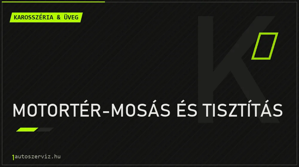 Motortér-mosás és tisztítás - Karosszéria & üveg Budapesten