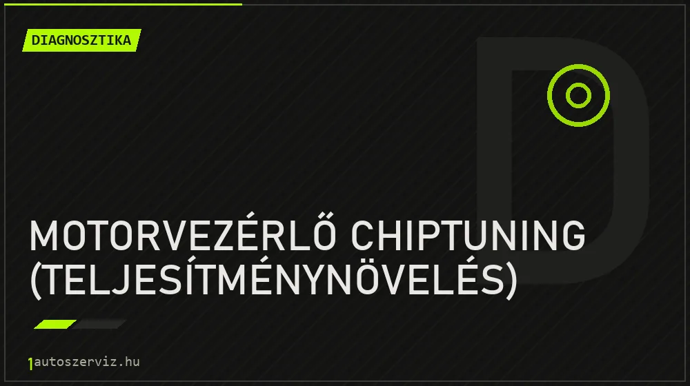 Motorvezérlő chiptuning (teljesítménynövelés) javítás - autódiagnosztika
