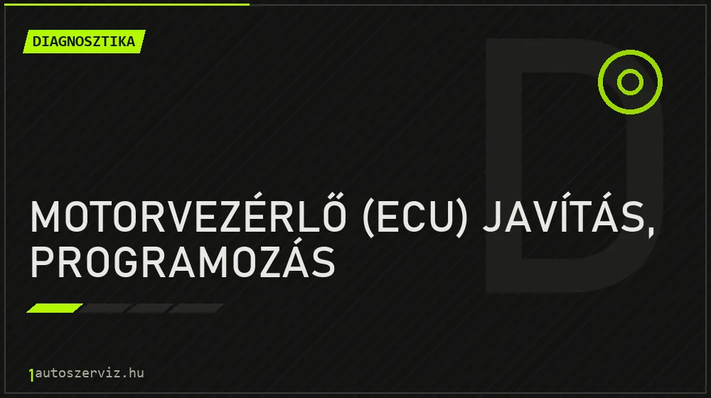 Motorvezérlő (ECU) javítás, programozás javítás - autódiagnosztika
