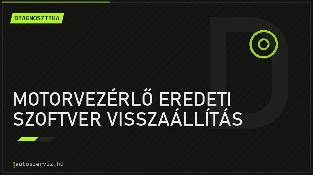 Motorvezérlő eredeti szoftver visszaállítás - Diagnosztika Budapesten