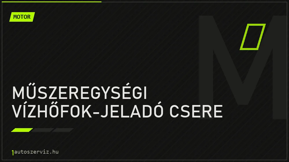 Műszeregységi vízhőfok-jeladó csere javítás - motorjavítás