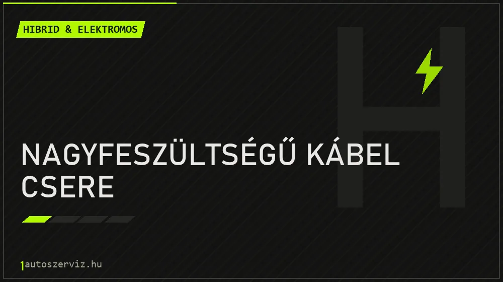 Nagyfeszültségű kábel csere - Hibrid & elektromos Budapesten