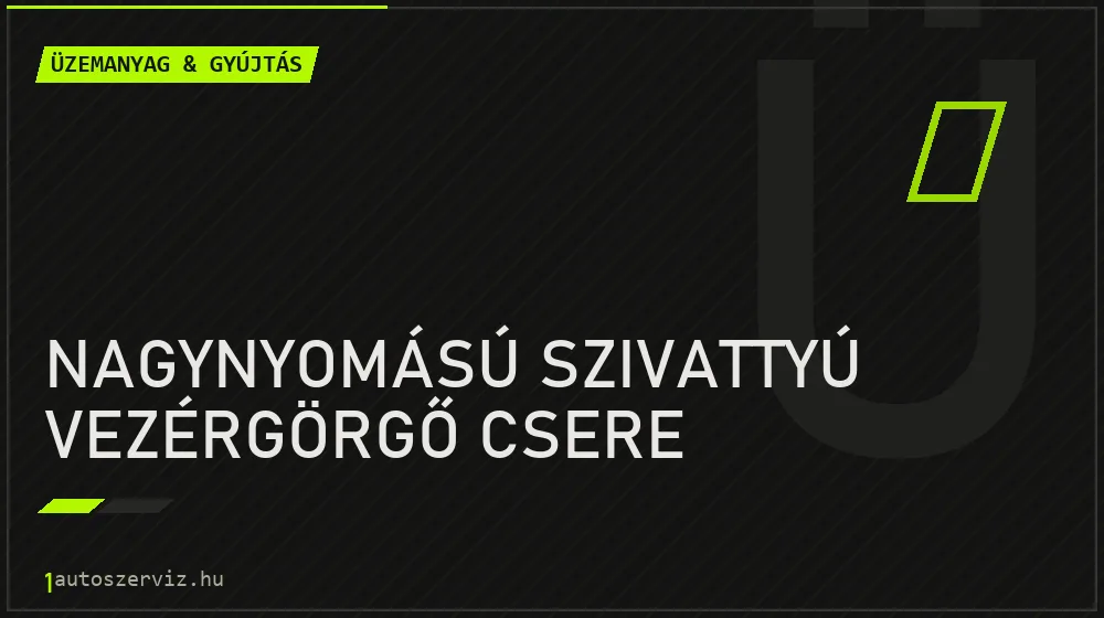 Nagynyomású szivattyú vezérgörgő csere - Üzemanyag & gyújtás Budapesten