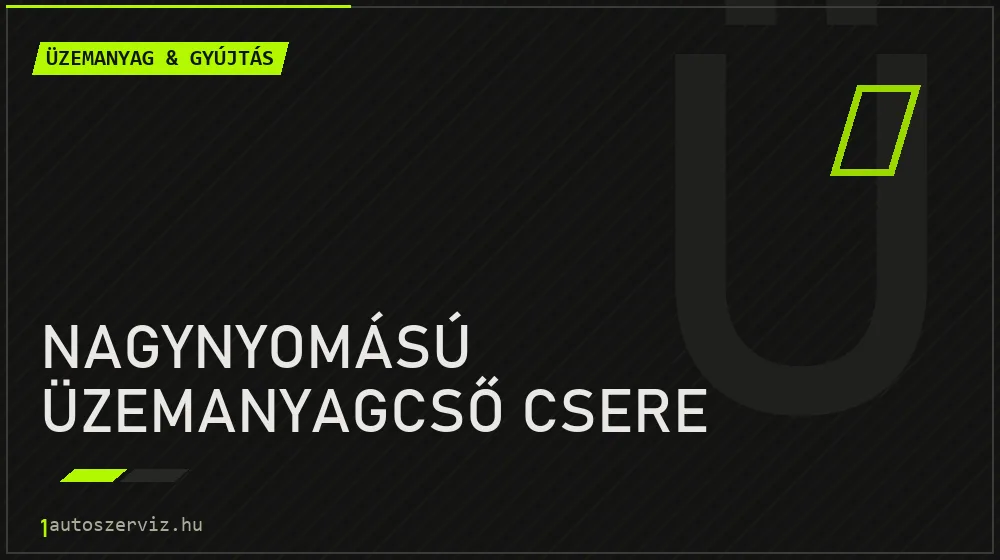 Nagynyomású üzemanyagcső csere - Üzemanyag & gyújtás Budapesten