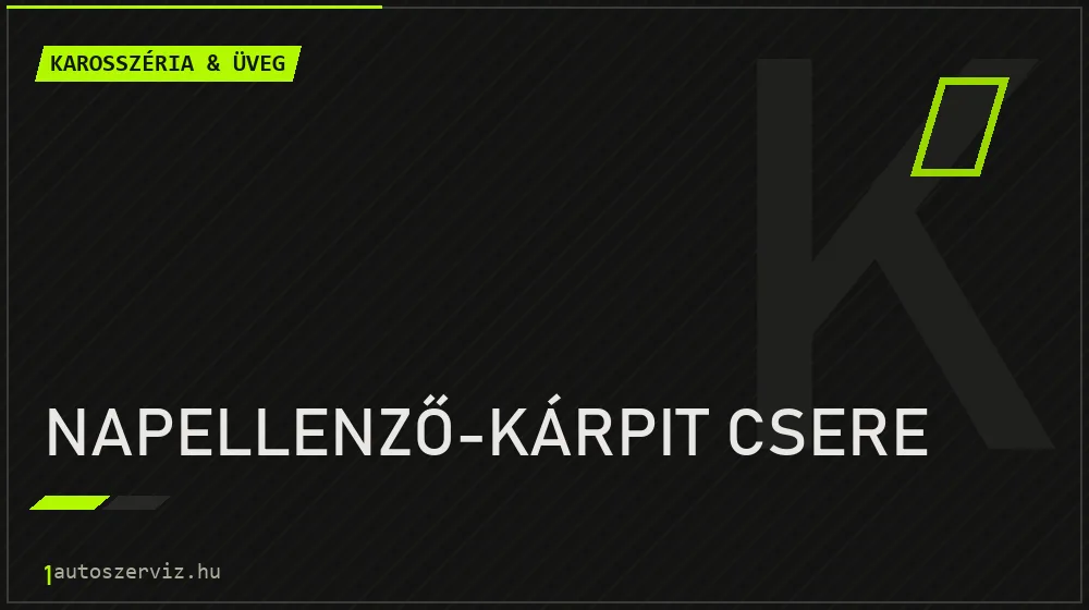 Napellenző-kárpit csere - Karosszéria & üveg Budapesten