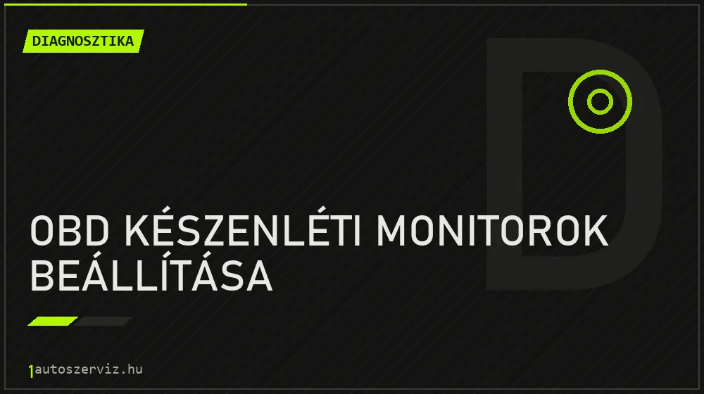 OBD készenléti monitorok beállítása - Diagnosztika Budapesten