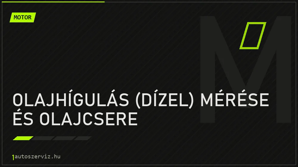 Olajhígulás (dízel) mérése és olajcsere - Motor Budapesten