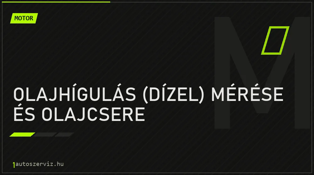 Olajhígulás (dízel) mérése és olajcsere javítás - motorjavítás