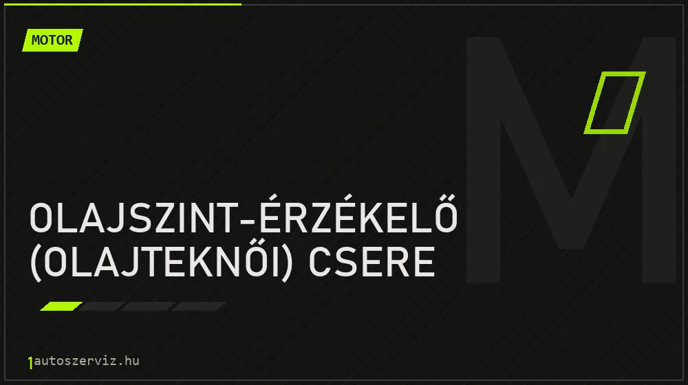 Olajszint-érzékelő (olajteknői) csere javítás - motorjavítás