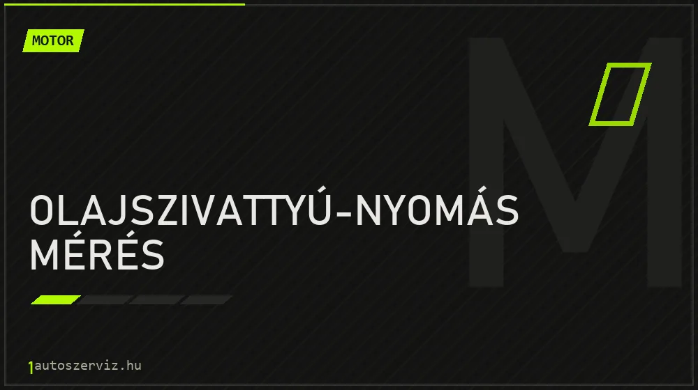 Olajszivattyú-nyomás mérés - Motor Budapesten