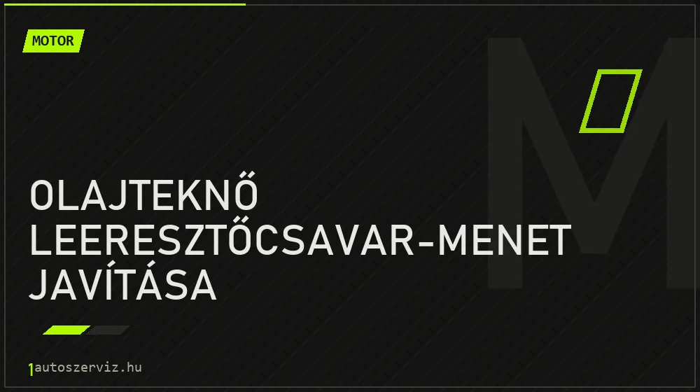 Olajteknő leeresztőcsavar-menet javítása - Motor Budapesten