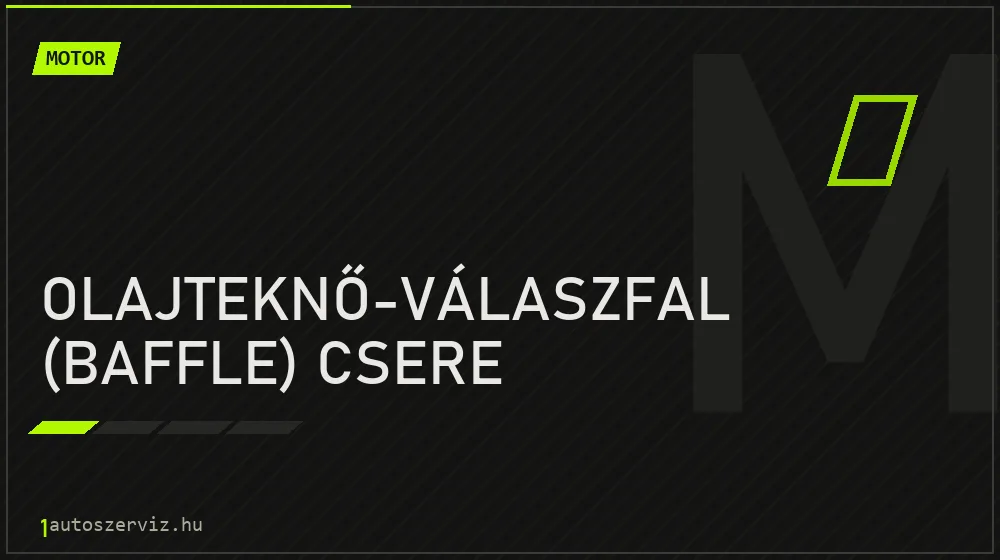Olajteknő-válaszfal (baffle) csere javítás - motorjavítás