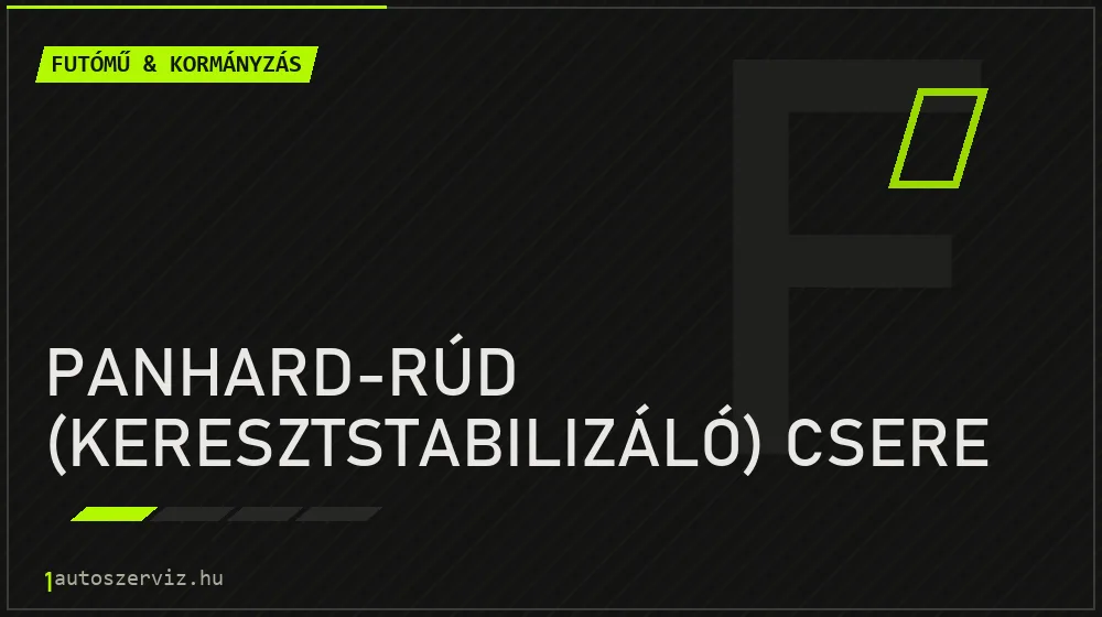 Panhard-rúd (keresztstabilizáló) csere - Futómű & kormányzás Budapesten