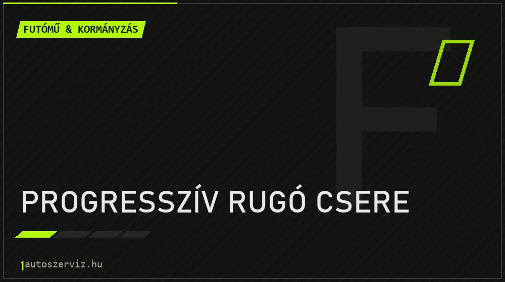 Progresszív rugó csere javítás - futóműjavítás
