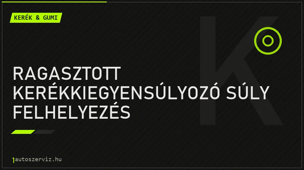 Ragasztott kerékkiegyensúlyozó súly felhelyezés - Kerék & gumi Budapesten