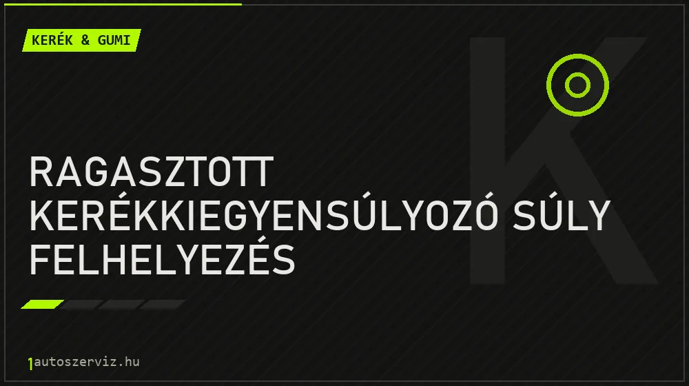 Ragasztott kerékkiegyensúlyozó súly felhelyezés javítás - gumiabroncs-szerviz