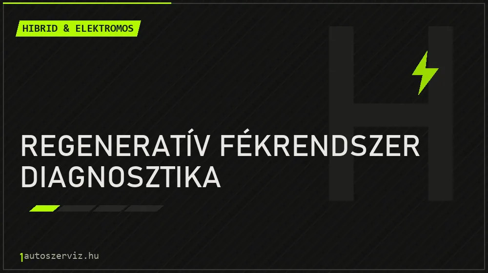 Regeneratív fékrendszer diagnosztika - Hibrid & elektromos Budapesten