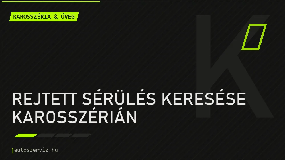 Rejtett sérülés keresése karosszérián - Karosszéria & üveg Budapesten
