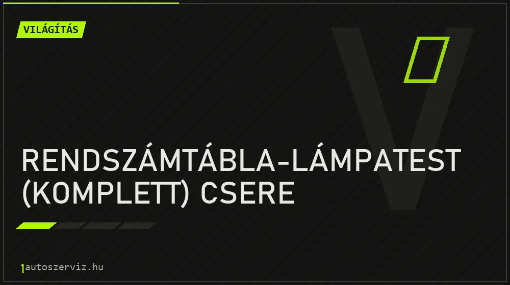 Rendszámtábla-lámpatest (komplett) csere javítás - világításjavítás