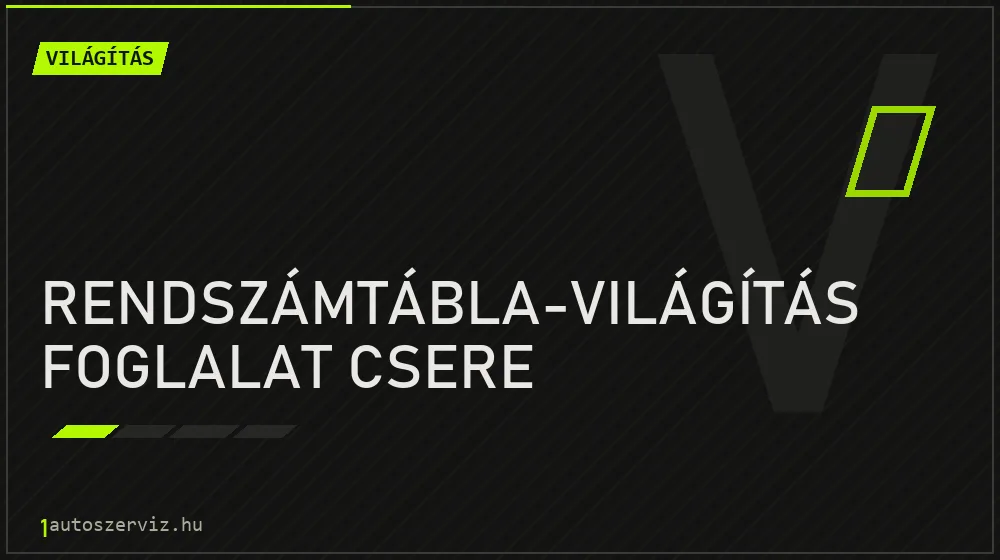 Rendszámtábla-világítás foglalat csere javítás - világításjavítás