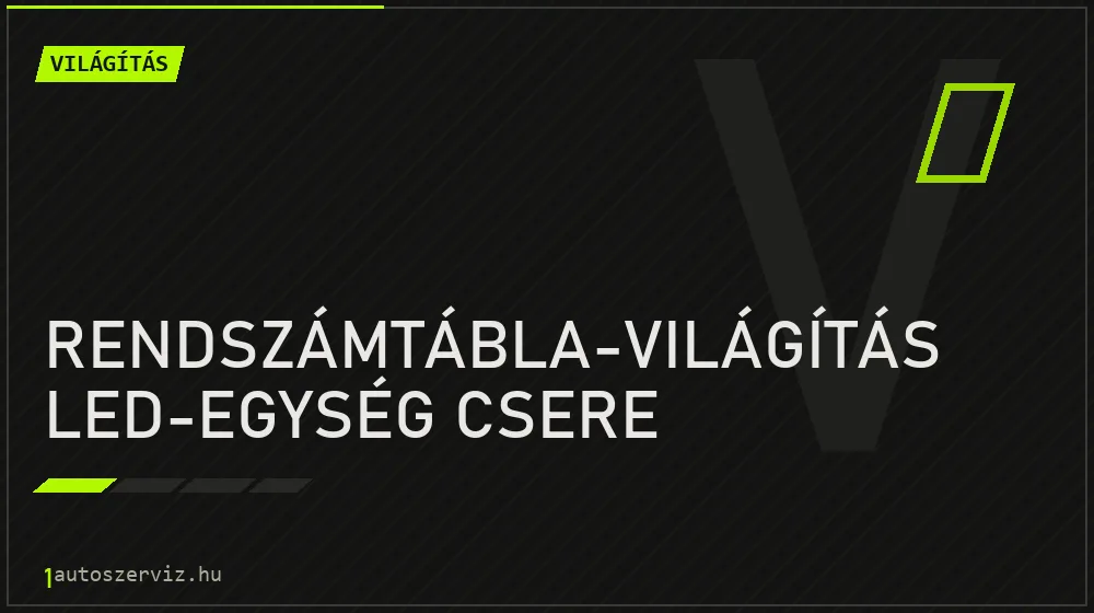 Rendszámtábla-világítás LED-egység csere javítás - világításjavítás
