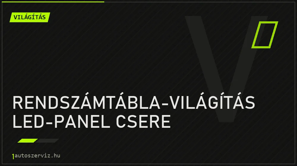 Rendszámtábla-világítás LED-panel csere - Világítás Budapesten