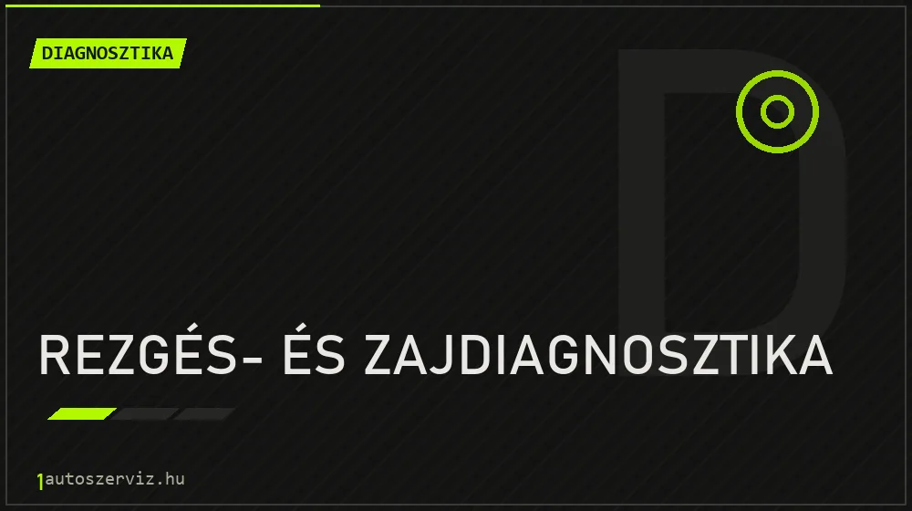 Rezgés- és zajdiagnosztika javítás - autódiagnosztika