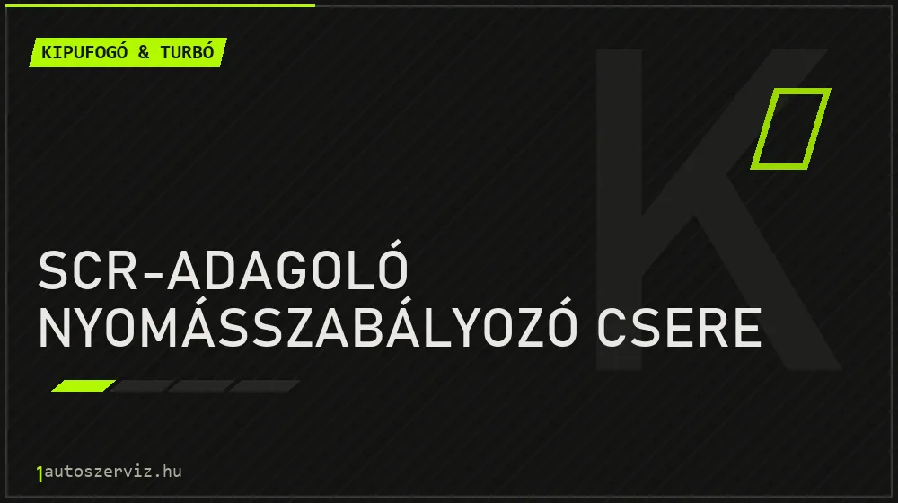 SCR-adagoló nyomásszabályozó csere javítás - kipufogó- és turbójavítás
