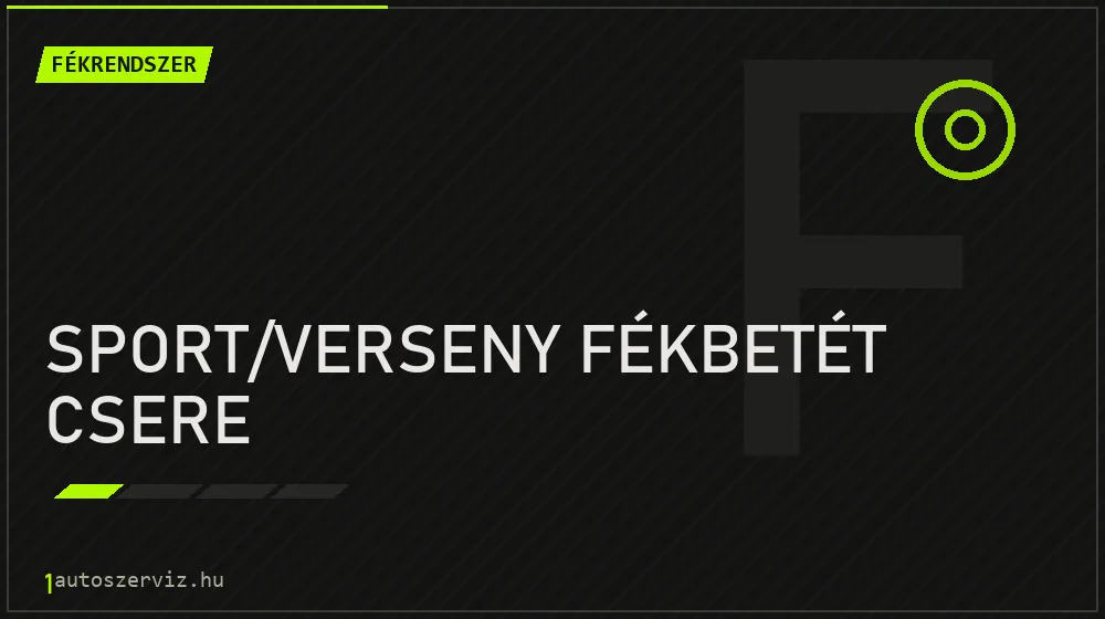 Sport/verseny fékbetét csere javítás - fékjavítás