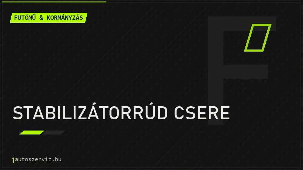 Stabilizátorrúd csere javítás - futóműjavítás