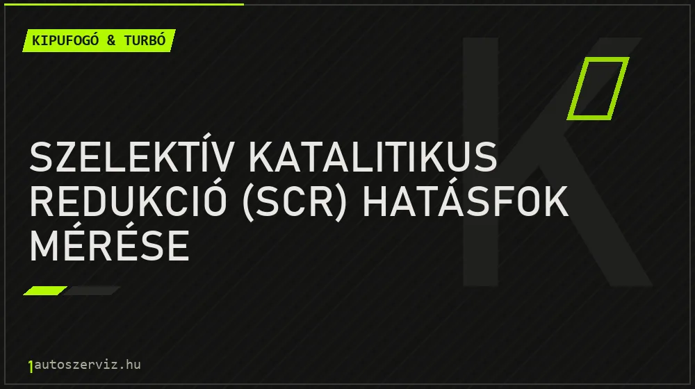 Szelektív katalitikus redukció (SCR) hatásfok mérése - Kipufogó & turbó Budapesten