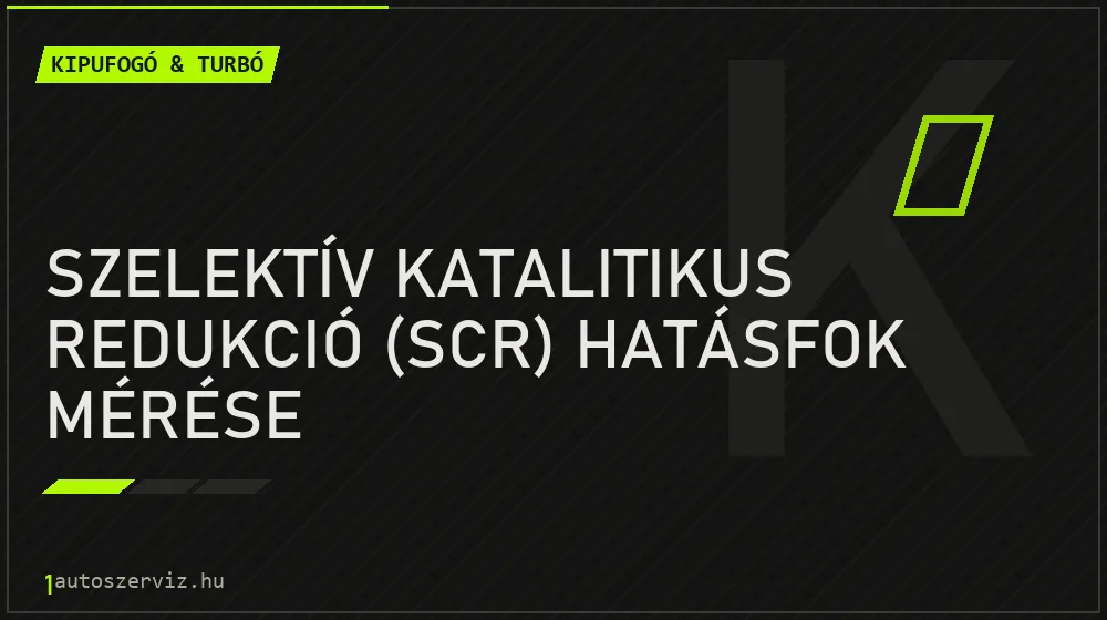 Szelektív katalitikus redukció (SCR) hatásfok mérése javítás - kipufogó- és turbójavítás