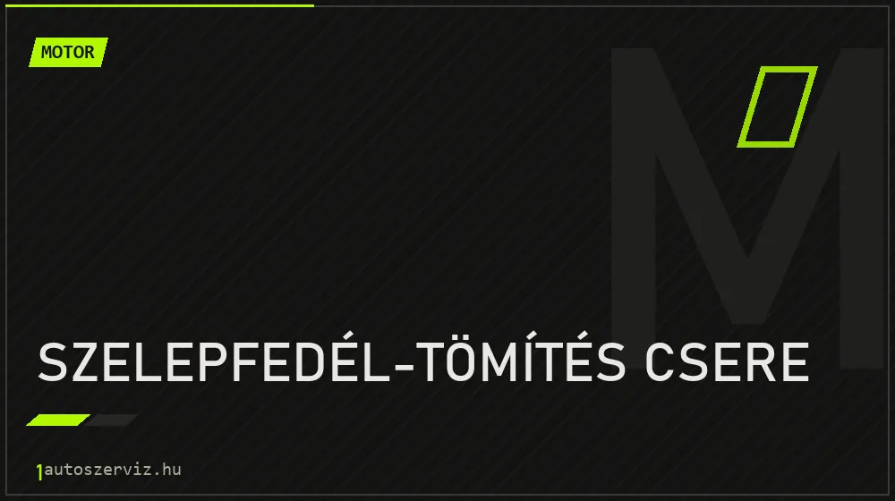 Szelepfedél-tömítés csere - Motor Budapesten