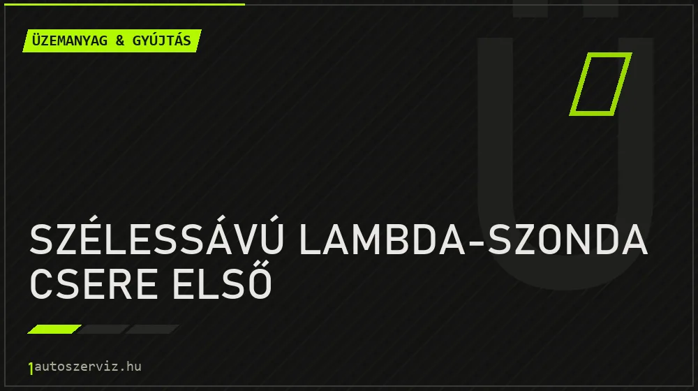 Szélessávú lambda-szonda csere első - Üzemanyag & gyújtás Budapesten