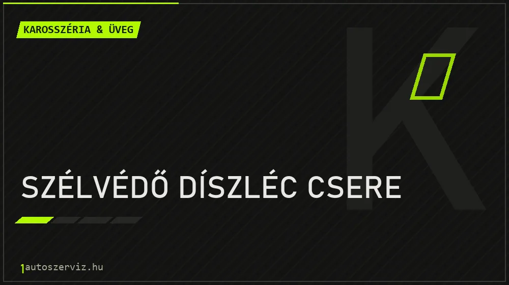 Szélvédő díszléc csere javítás - karosszéria- és üvegjavítás