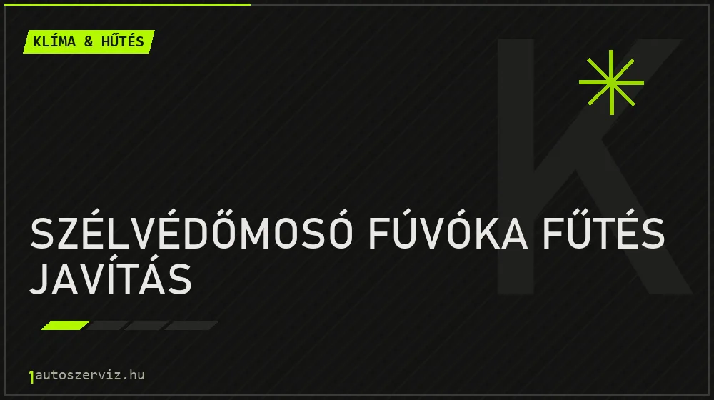 Szélvédőmosó fúvóka fűtés javítás - Klíma & hűtés Budapesten