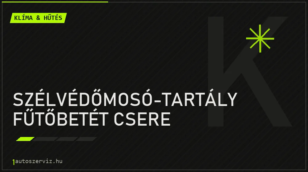 Szélvédőmosó-tartály fűtőbetét csere - Klíma & hűtés Budapesten