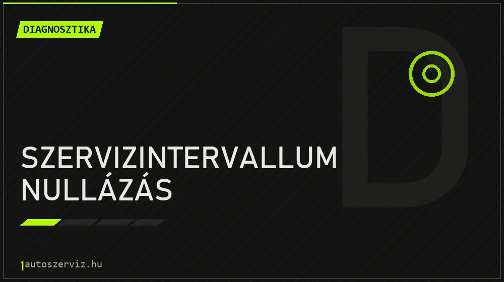 Szervizintervallum nullázás javítás - autódiagnosztika