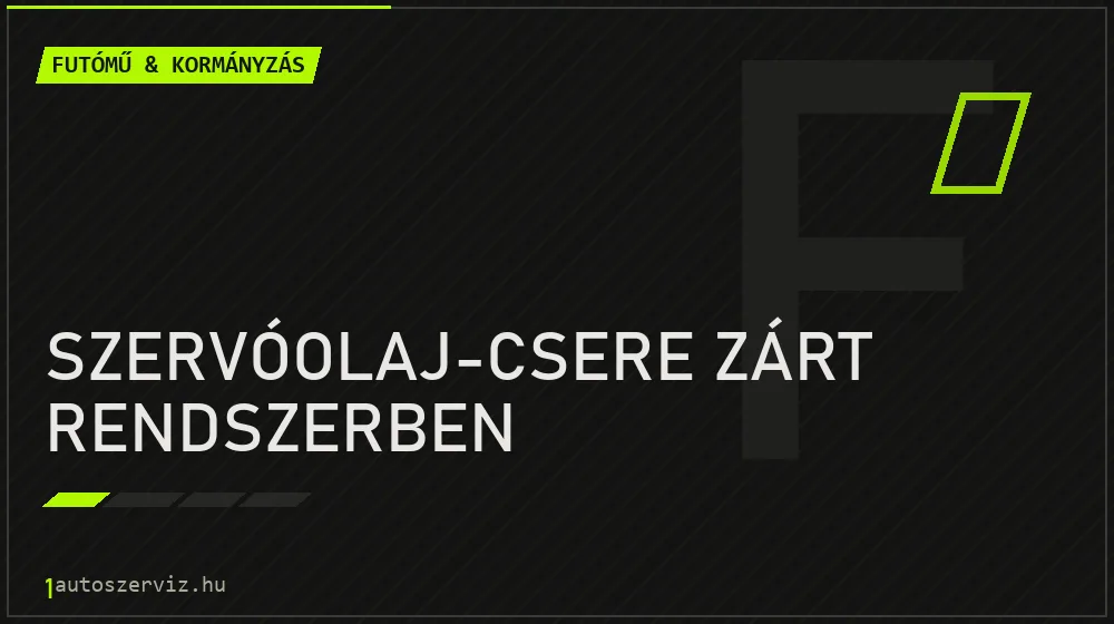 Szervóolaj-csere zárt rendszerben javítás - futóműjavítás